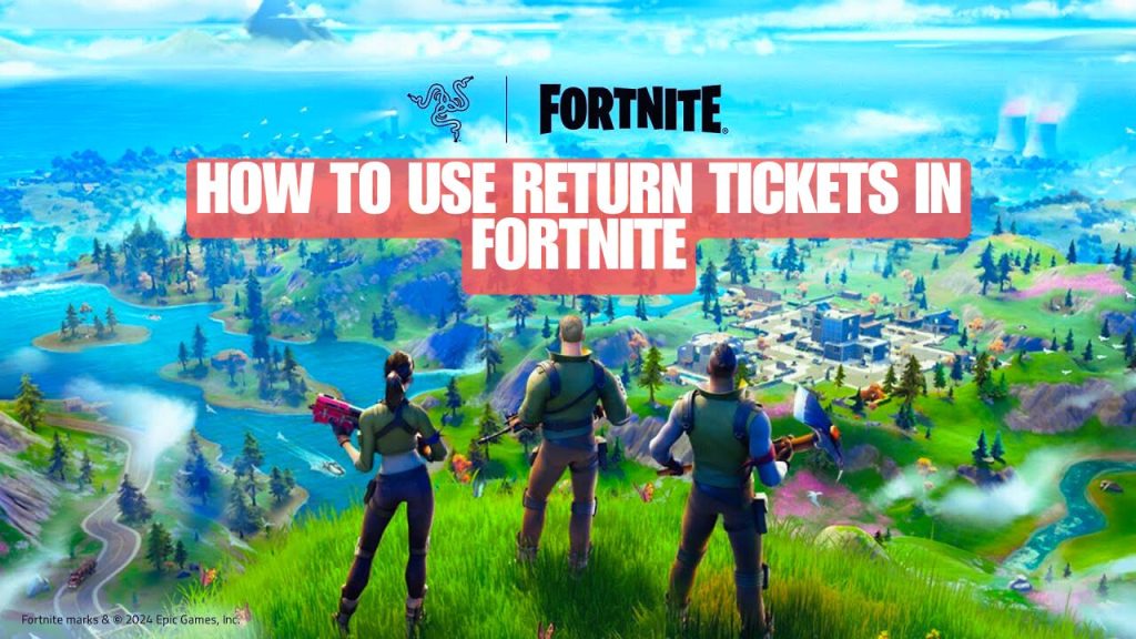 Return Tickets in Fortnite